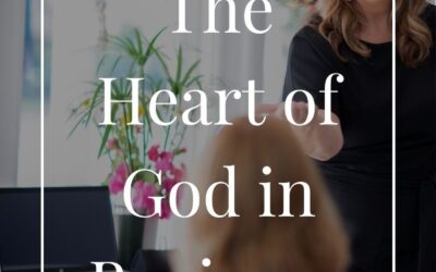 The Heart of God in Business