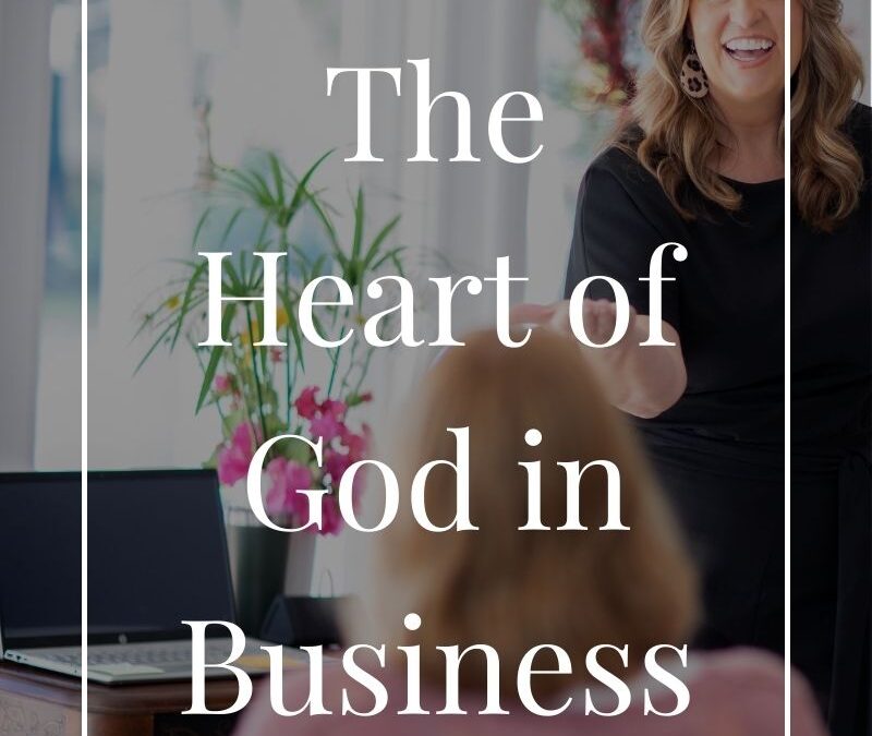 The Heart of God in Business